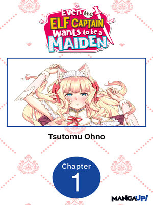 cover image of Even the Elf Captain Wants to be a Maiden, Chapter 1